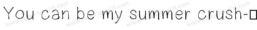 You can be my summer crush字体转换